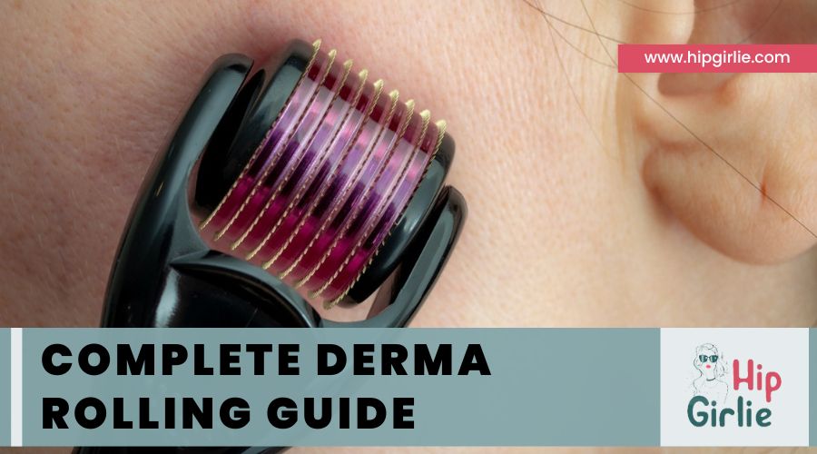 Complete Derma Rolling Guide